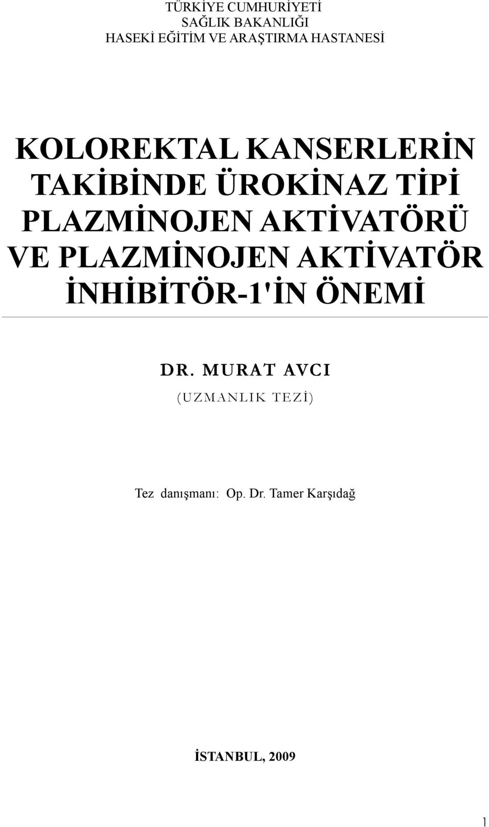 AKTİVATÖRÜ VE PLAZMİNOJEN AKTİVATÖR İNHİBİTÖR-1'İN ÖNEMİ DR.