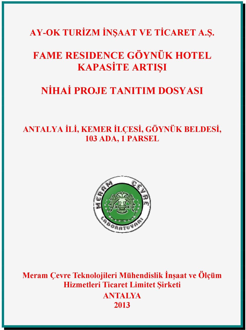 FAME RESIDENCE GÖYNÜK HOTEL KAPASİTE ARTIŞI NİHAİ PROJE TANITIM