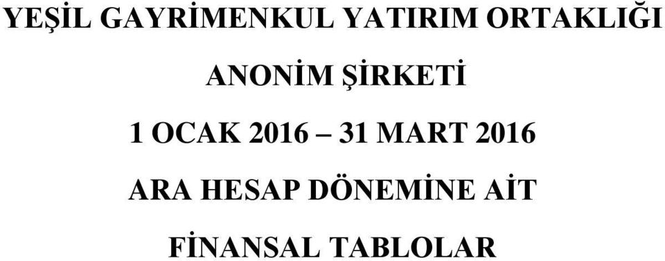 OCAK 2016 31 MART 2016 ARA