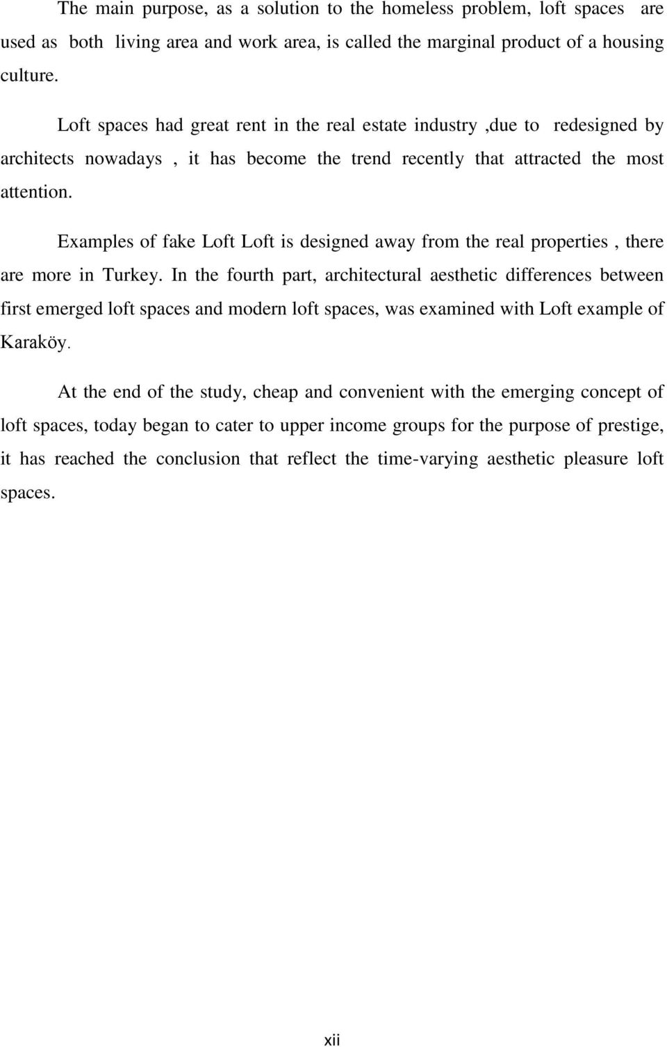 Examples of fake Loft Loft is designed away from the real properties, there are more in Turkey.