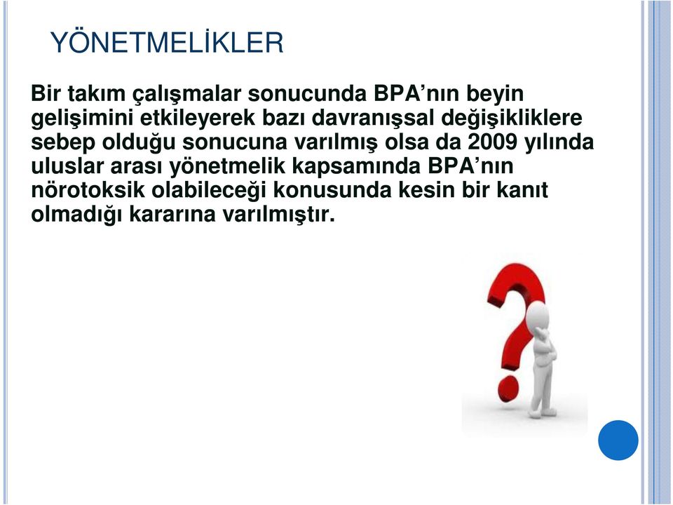 varılmış olsa da 2009 yılında uluslar arası yönetmelik kapsamında BPA