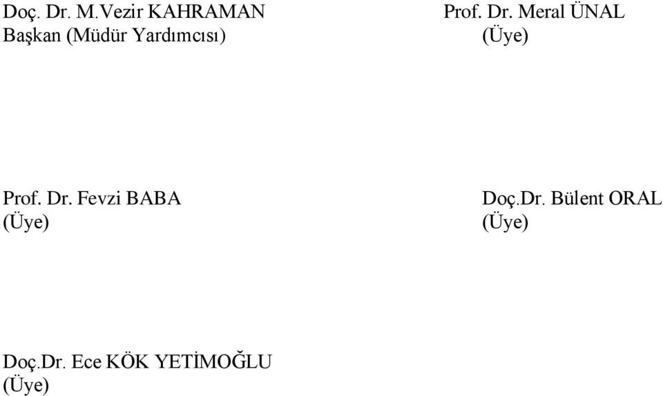 Yardımcısı) Prof. Dr.