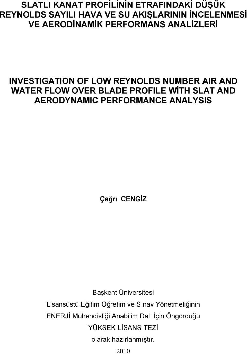 AND AERODYNAMIC PERFORMANCE ANALYSIS Çağrı CENGİZ Başkent Üniversitesi Lisansüstü Eğitim Öğretim ve Sınav