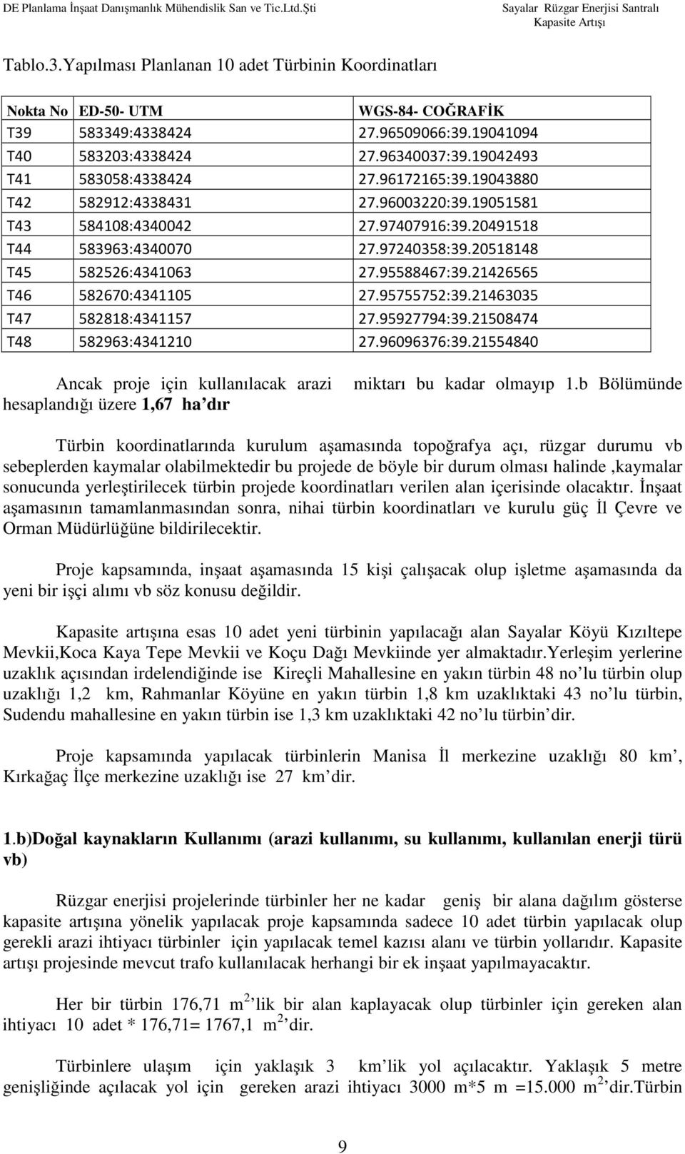 20518148 T45 582526:4341063 27.95588467:39.21426565 T46 582670:4341105 27.95755752:39.21463035 T47 582818:4341157 27.95927794:39.21508474 T48 582963:4341210 27.96096376:39.