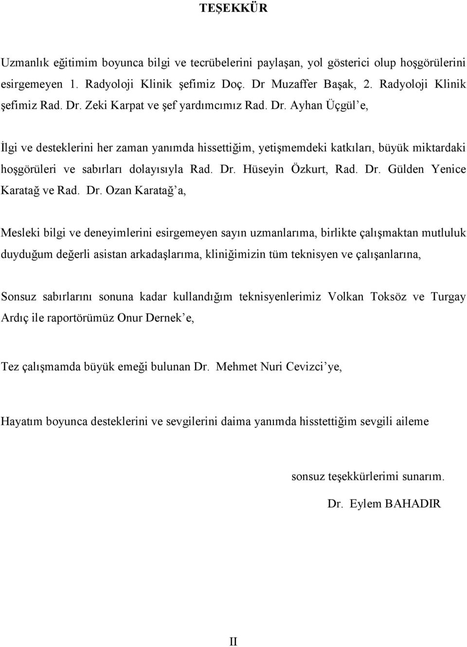 Dr. Gülden Yenice Karatağ ve Rad. Dr.