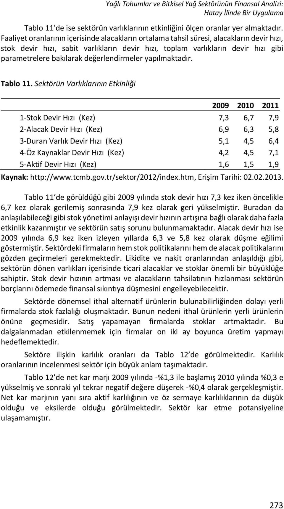 değerlendirmeler yapılmaktadır. Tablo 11.