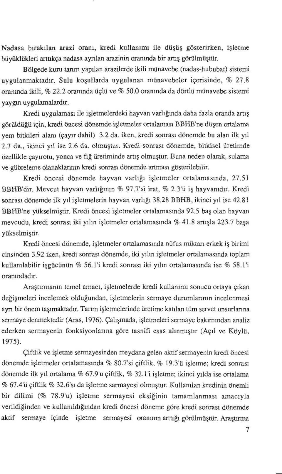 0 oranında da dörtlü münavebe sistemi yaygın uygulamalardır.