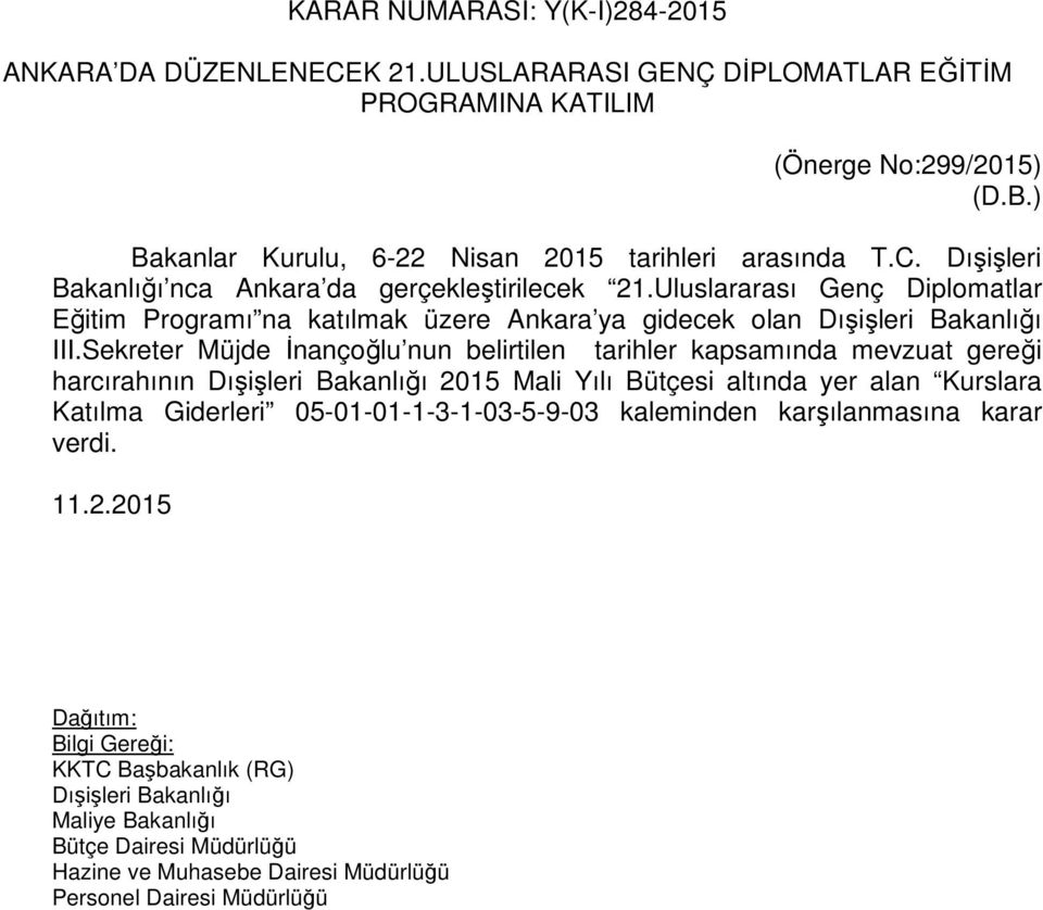 Uluslararası Genç Diplomatlar Eğitim Programı na katılmak üzere Ankara ya gidecek olan Dışişleri Bakanlığı III.