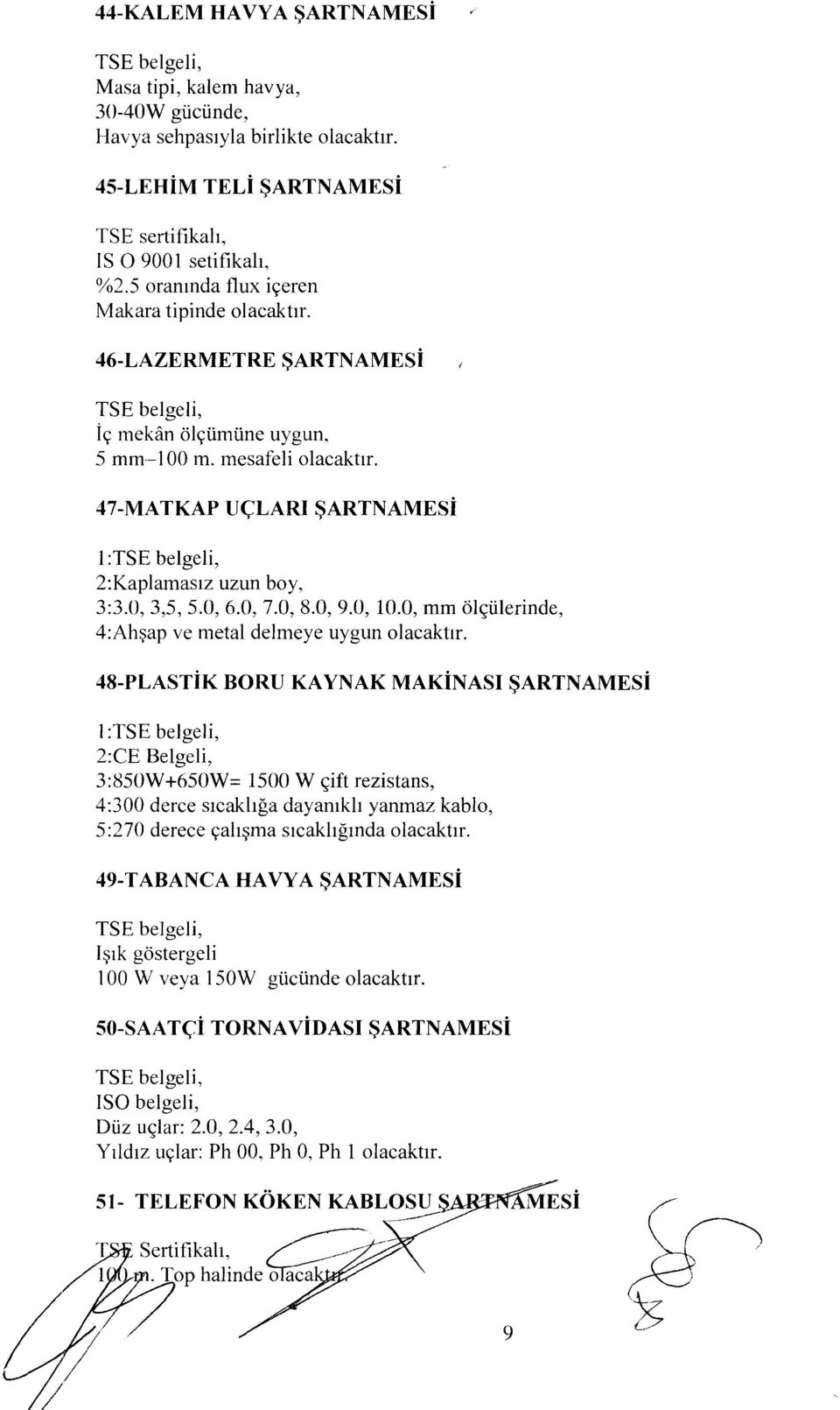 0,6.0, 7.0, 8.0, 9.0, 10.0, mm ölçülerinde, 4:Ahşap ve metal delmeye uygun olacaktır.