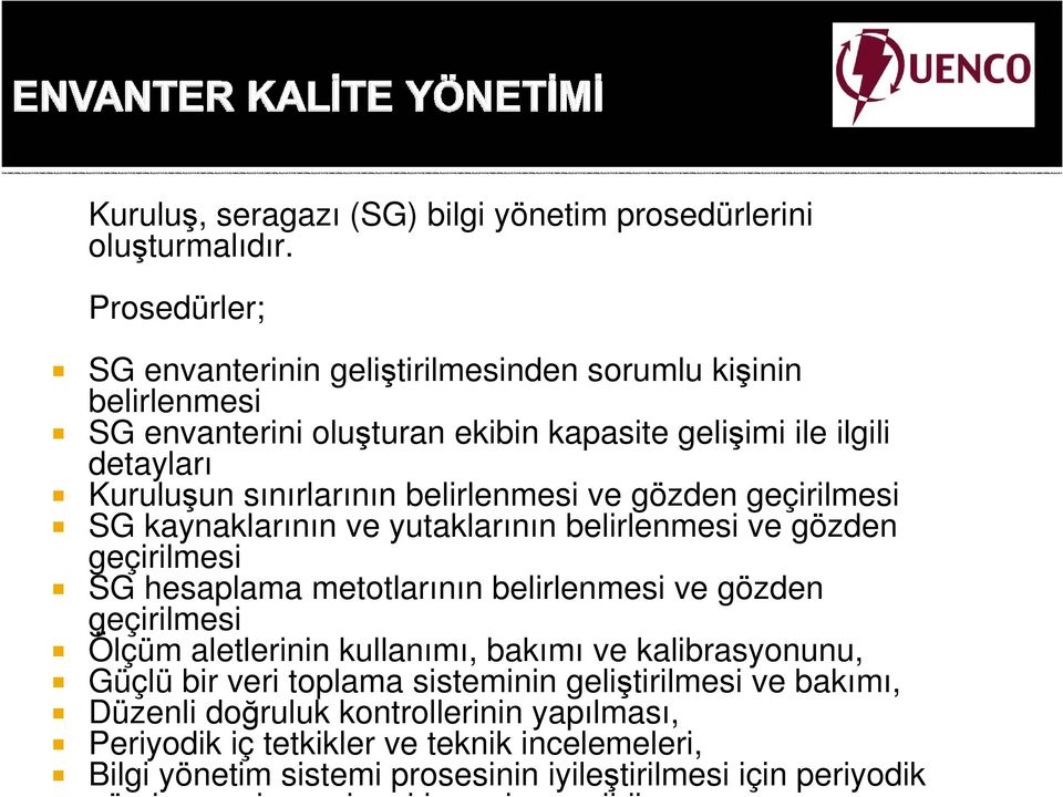 belirlenmesi ve gözden geçirilmesi SG kaynaklarının ve yutaklarının belirlenmesi ve gözden geçirilmesi SG hesaplama metotlarının belirlenmesi ve gözden geçirilmesi Ölçüm