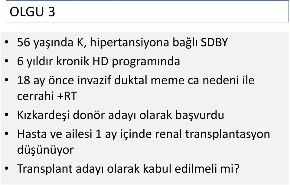 Kızkardeşi donör adayı olarak başvurdu Hasta ve ailesi 1 ay içinde