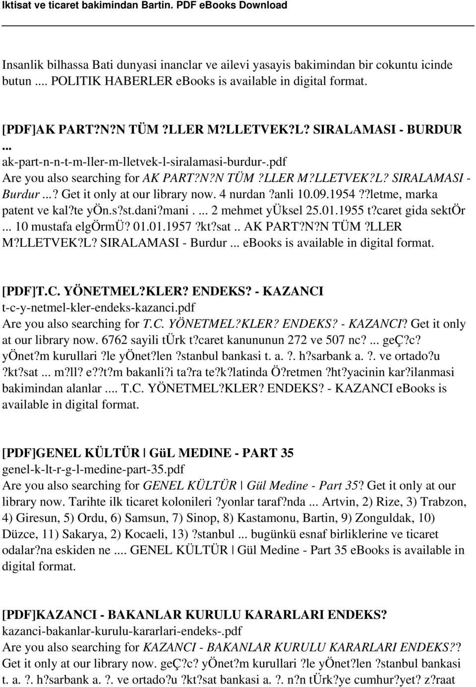 1954??letme, marka patent ve kal?te yön.s?st.dani?mani.... 2 mehmet yüksel 25.01.1955 t?caret gida sektör... 10 mustafa elgörmü? 01.01.1957?kt?sat.. AK PART?N?N TÜM?LLER M?LLETVEK?L? SIRALAMASI - Burdur.