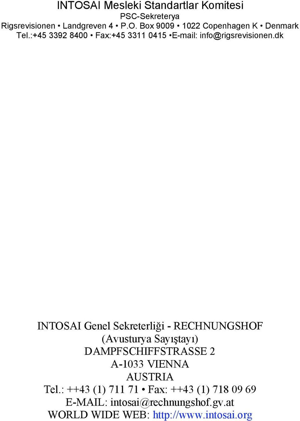 dk INTOSAI Genel Sekreterliği - RECHNUNGSHOF (Avusturya Sayıştayı) DAMPFSCHIFFSTRASSE 2 A-1033 VIENNA