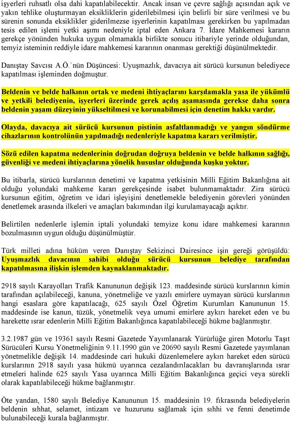 kapatılması gerekirken bu yapılmadan tesis edilen işlemi yetki aşımı nedeniyle iptal eden Ankara 7.