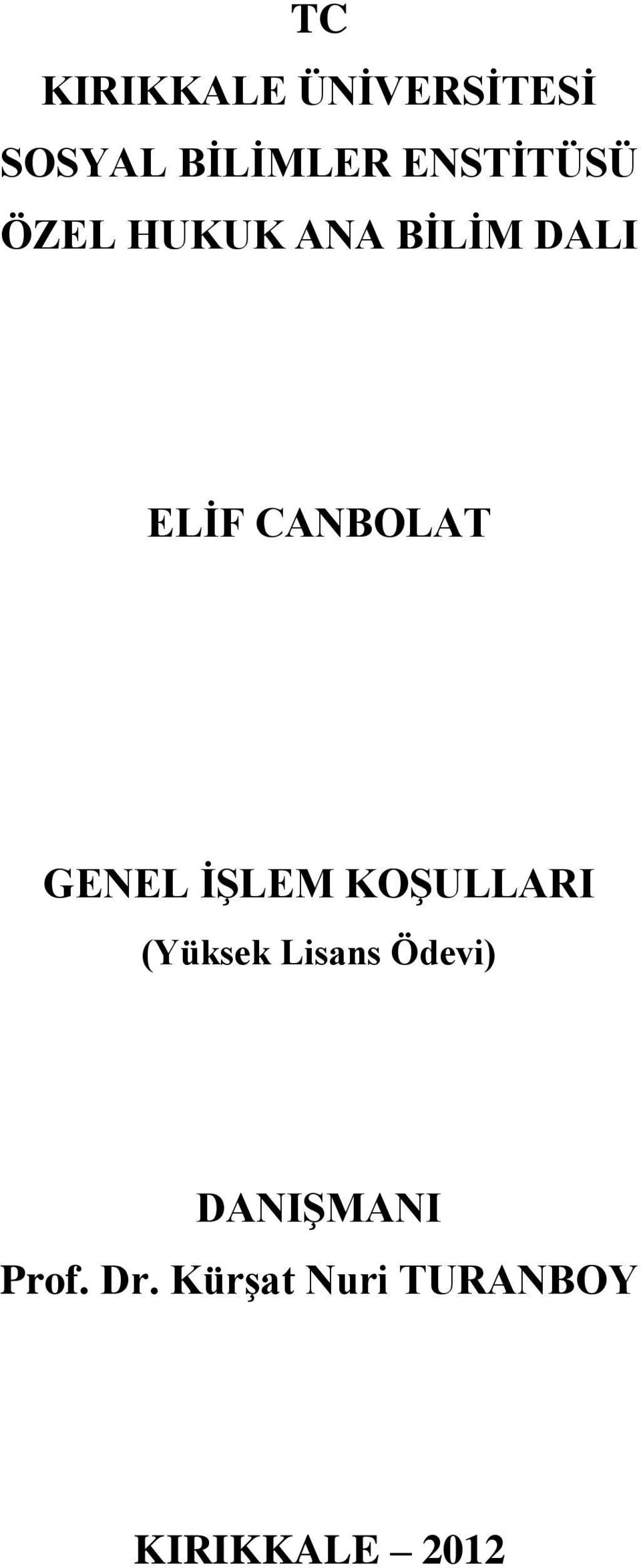 CANBOLAT GENEL İŞLEM KOŞULLARI (Yüksek Lisans