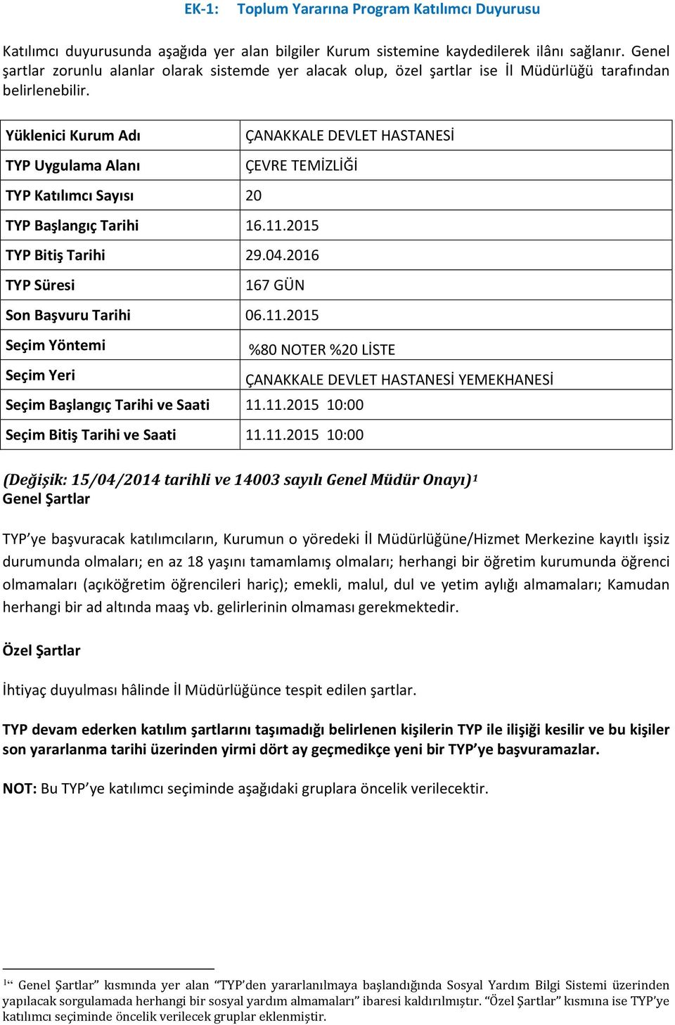 11.2015 10:00 NOT: Bu TYP ye katılımcı seçiminde aşağıdaki gruplara öncelik verilecektir.