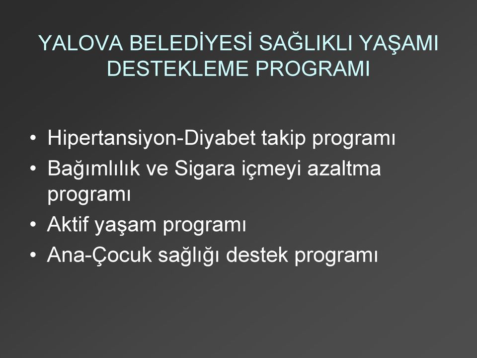 Bağımlılık ve Sigara içmeyi azaltma programı