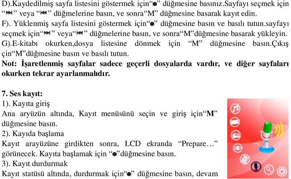 E-kitabı okurken,dosya listesine dönmek için M dü mesine basın.çıkı çin M dü mesine basın ve basılı tutun.