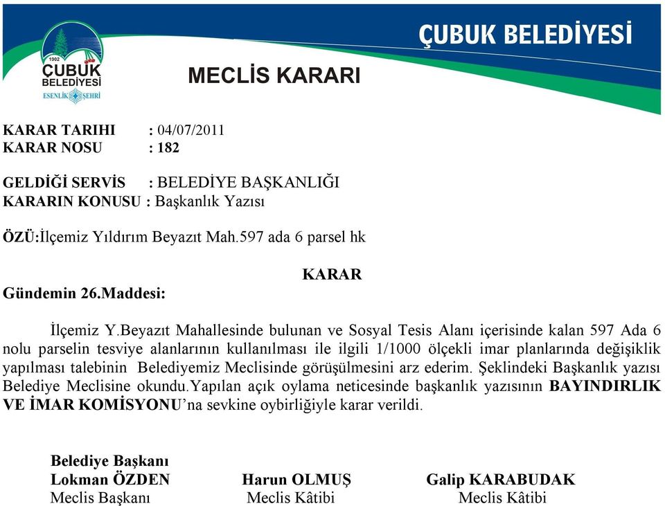 Beyazıt Mahallesinde bulunan ve Sosyal Tesis Alanı içerisinde kalan 597 Ada 6 nolu parselin tesviye alanlarının kullanılması ile ilgili