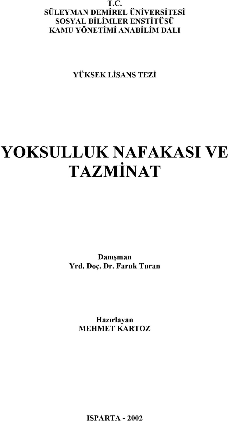 TEZİ YOKSULLUK NAFAKASI VE TAZMİNAT Danışman Yrd. Doç.