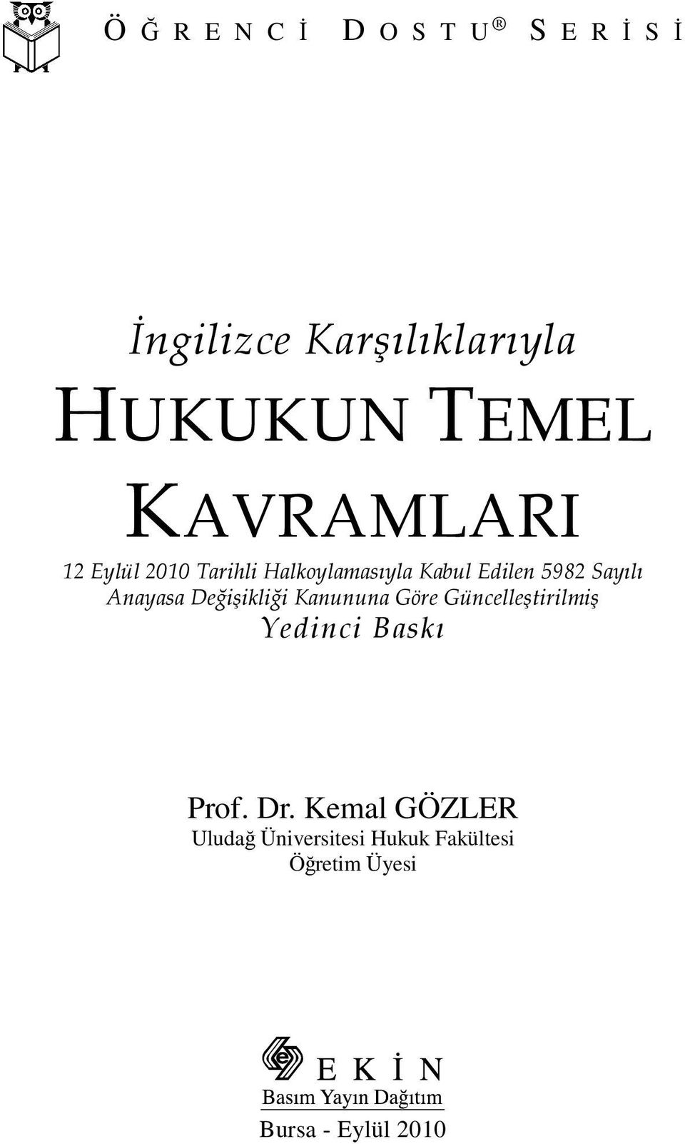 Anayasa Değişikliği Kanununa Göre Güncelleştirilmiş Yedinci Baskı Prof. Dr.