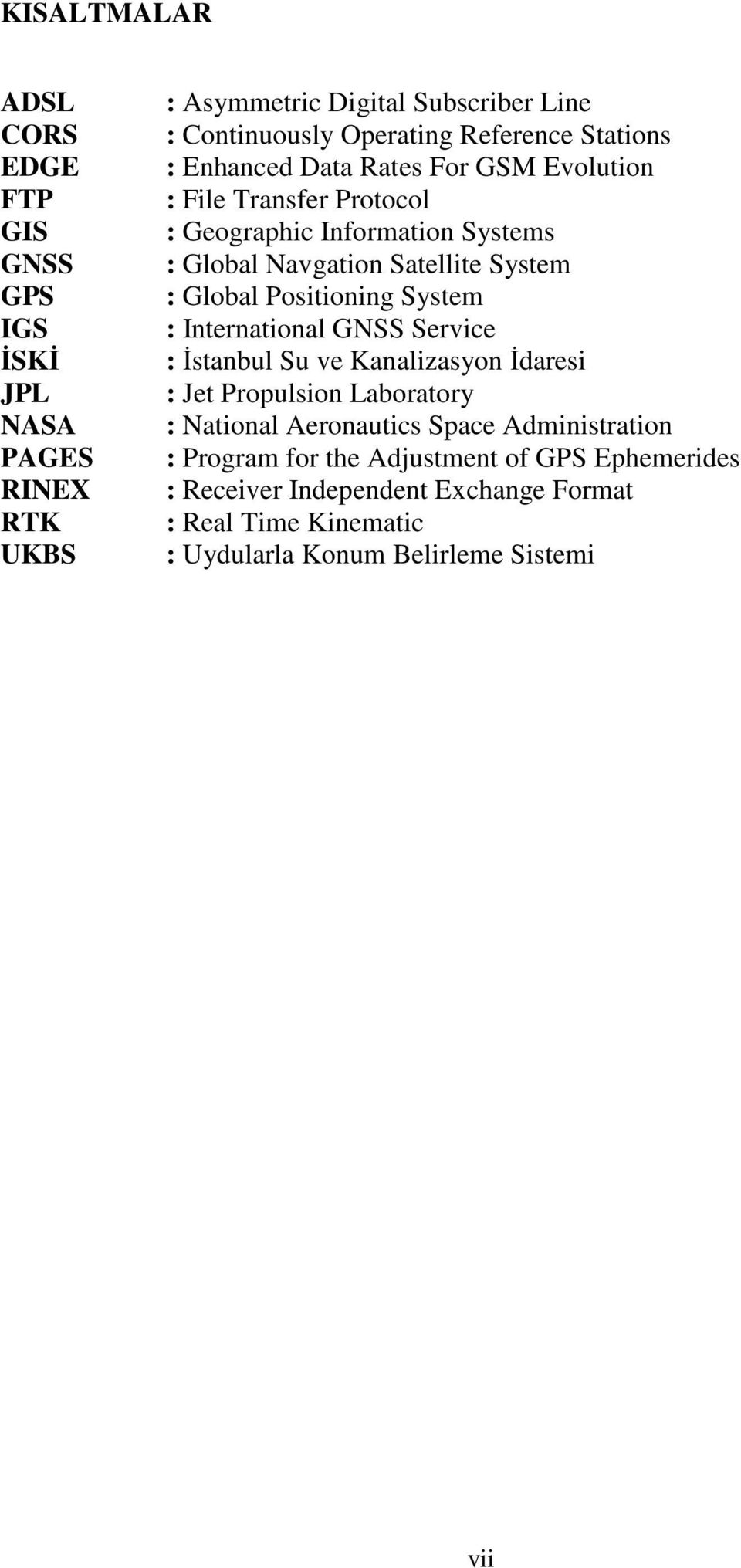 : Global Positioning System : International GNSS Service : İstanbul Su ve Kanalizasyon İdaresi : Jet Propulsion Laboratory : National Aeronautics Space