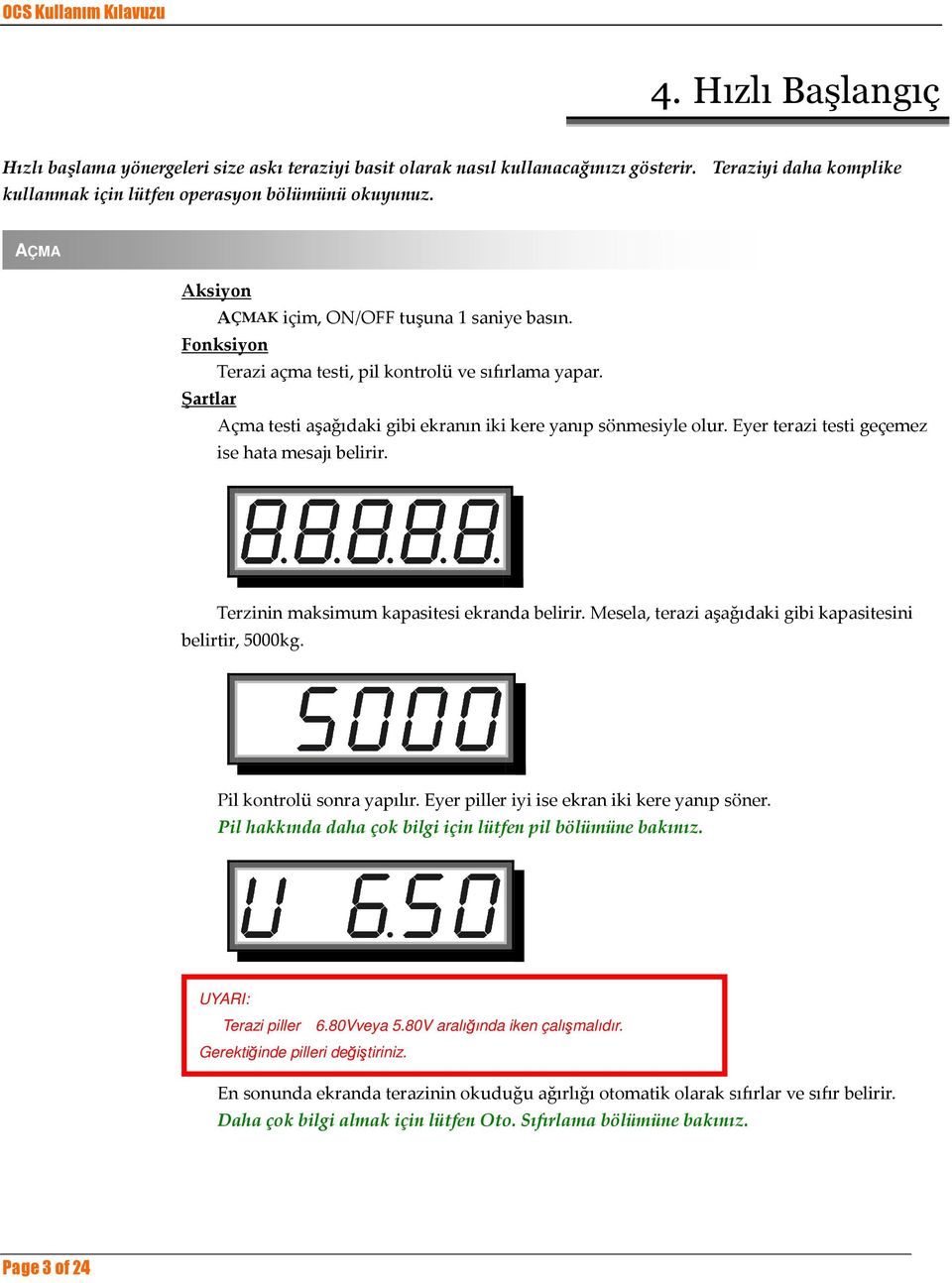 ACCE CDDEACACCCAADCCAADDAE FBCBBFBCCACBC Terazi piller 6.80Vveya 5.