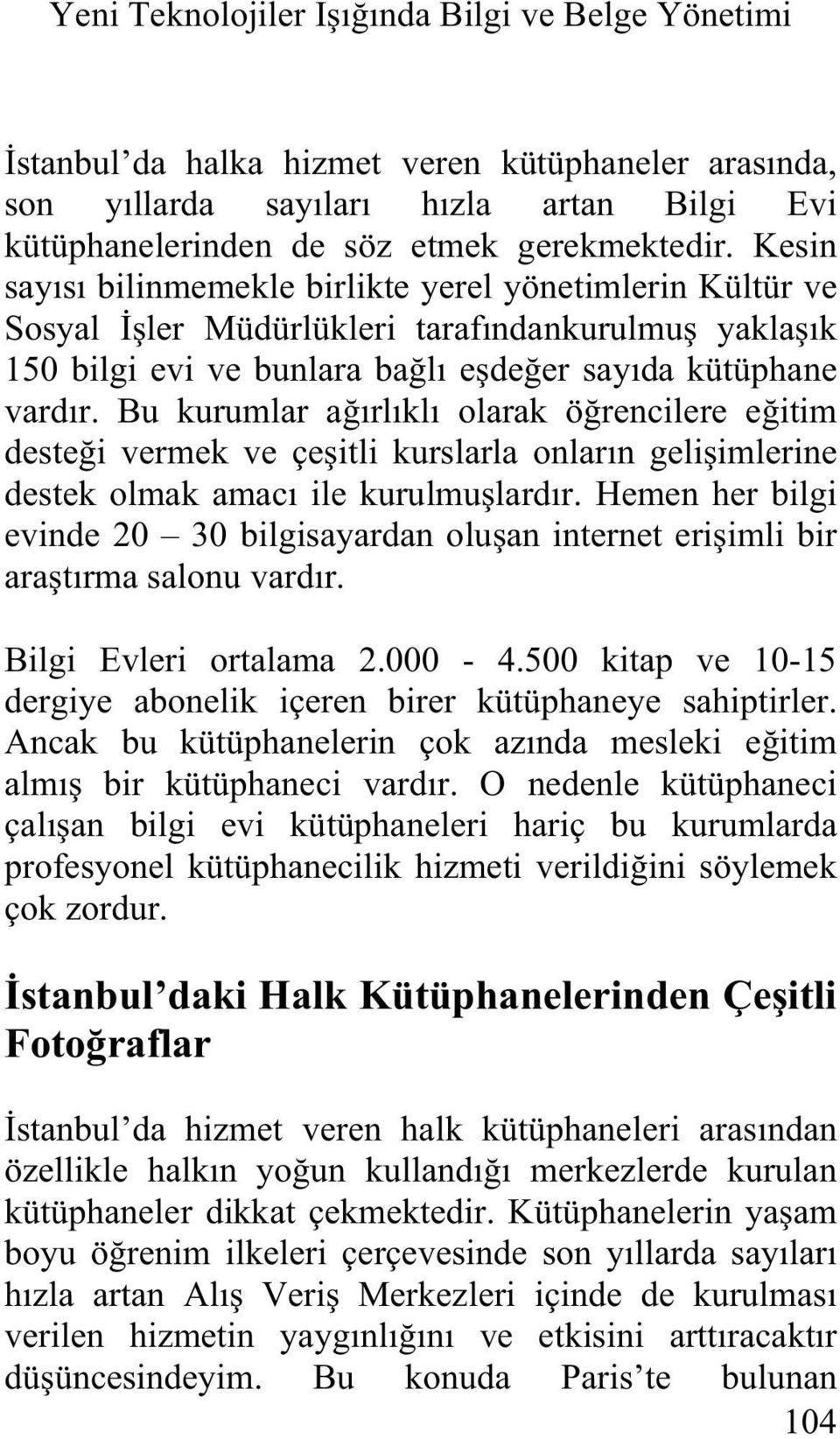 Bilgi Evleri ortalama 2.000-4.