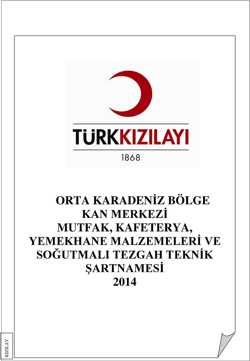 ŞARTNAMESİ TÜRK I ORTA KARADENİZ BÖLGE 2013 YILI BUZ