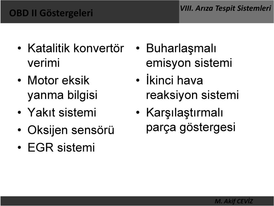 sensörü EGR sistemi Buharlaşmalı emisyon sistemi