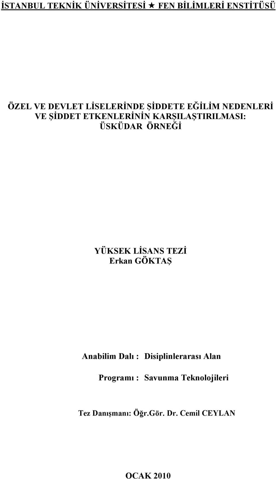 ÜSKÜDAR ÖRNEĞİ YÜKSEK LİSANS TEZİ Erkan GÖKTAŞ Anabilim Dalı :