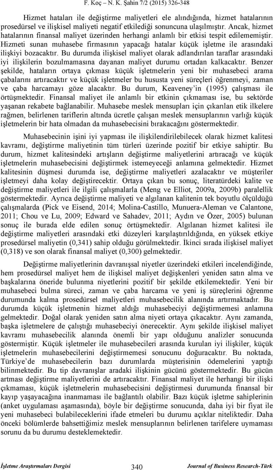 Hizmeti sunan muhasebe firmasının yapacağı hatalar küçük işletme ile arasındaki ilişkiyi bozacaktır.