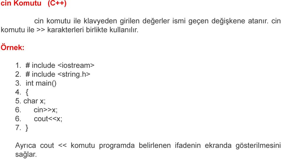 # include <iostream> 2. # include <string.h> 3. int main() 4. { 5. char x; 6.