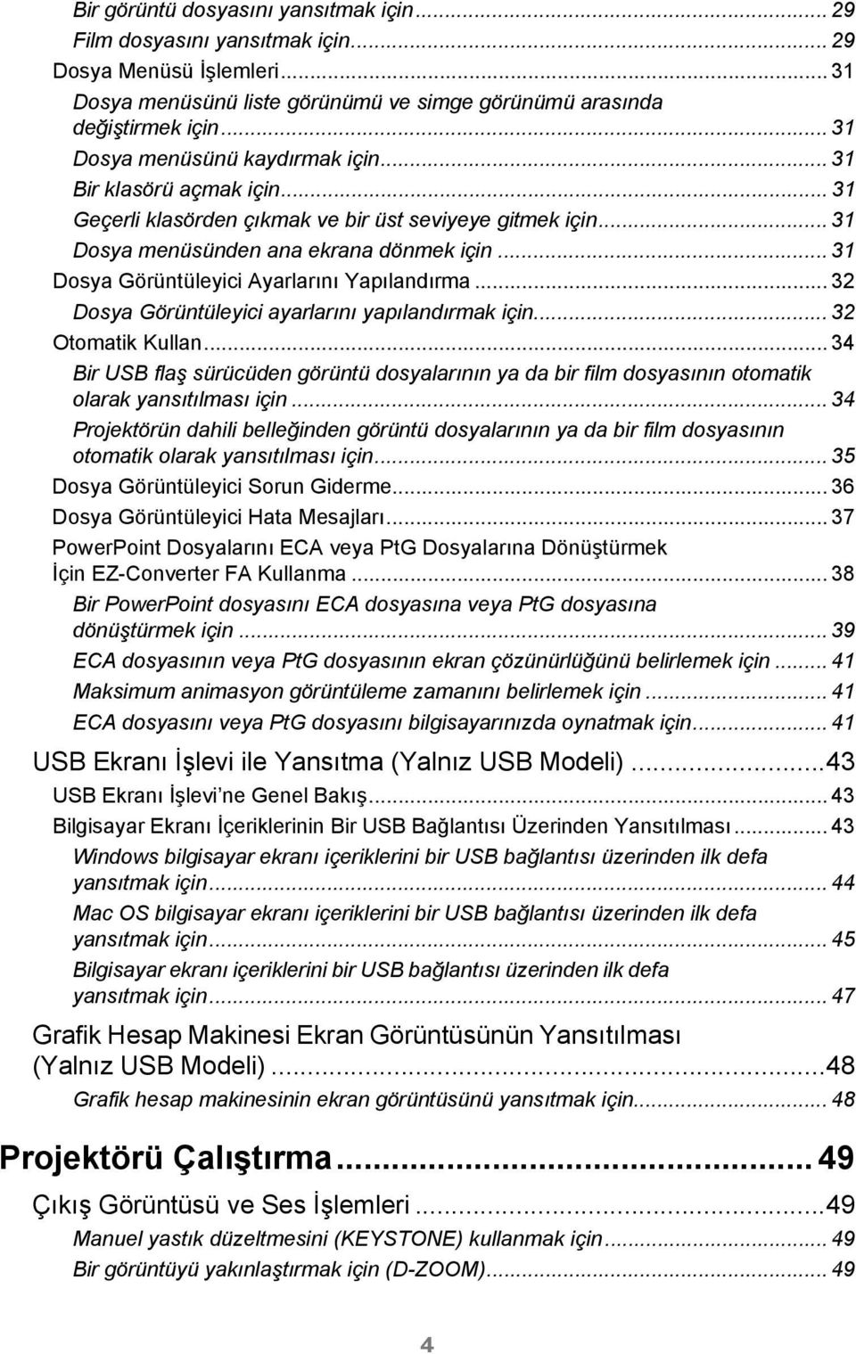 .. 31 Dosya Görüntüleyici Ayarlarını Yapılandırma... 32 Dosya Görüntüleyici ayarlarını yapılandırmak için... 32 Otomatik Kullan.