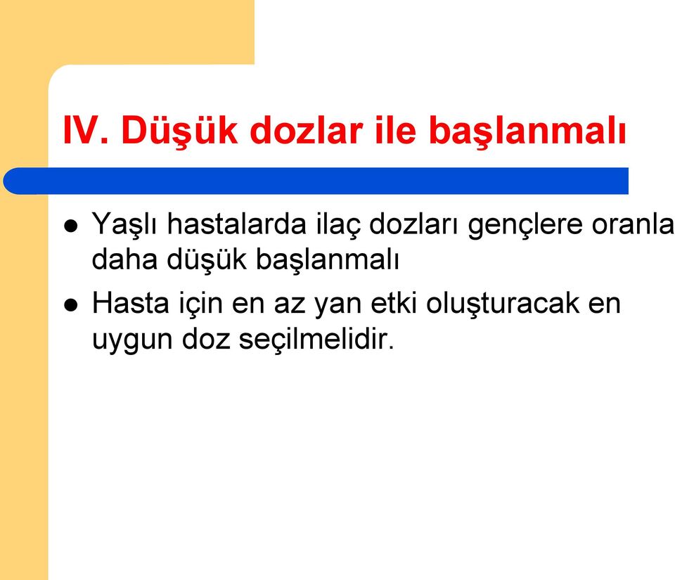 daha düşük başlanmalı l Hasta için en az