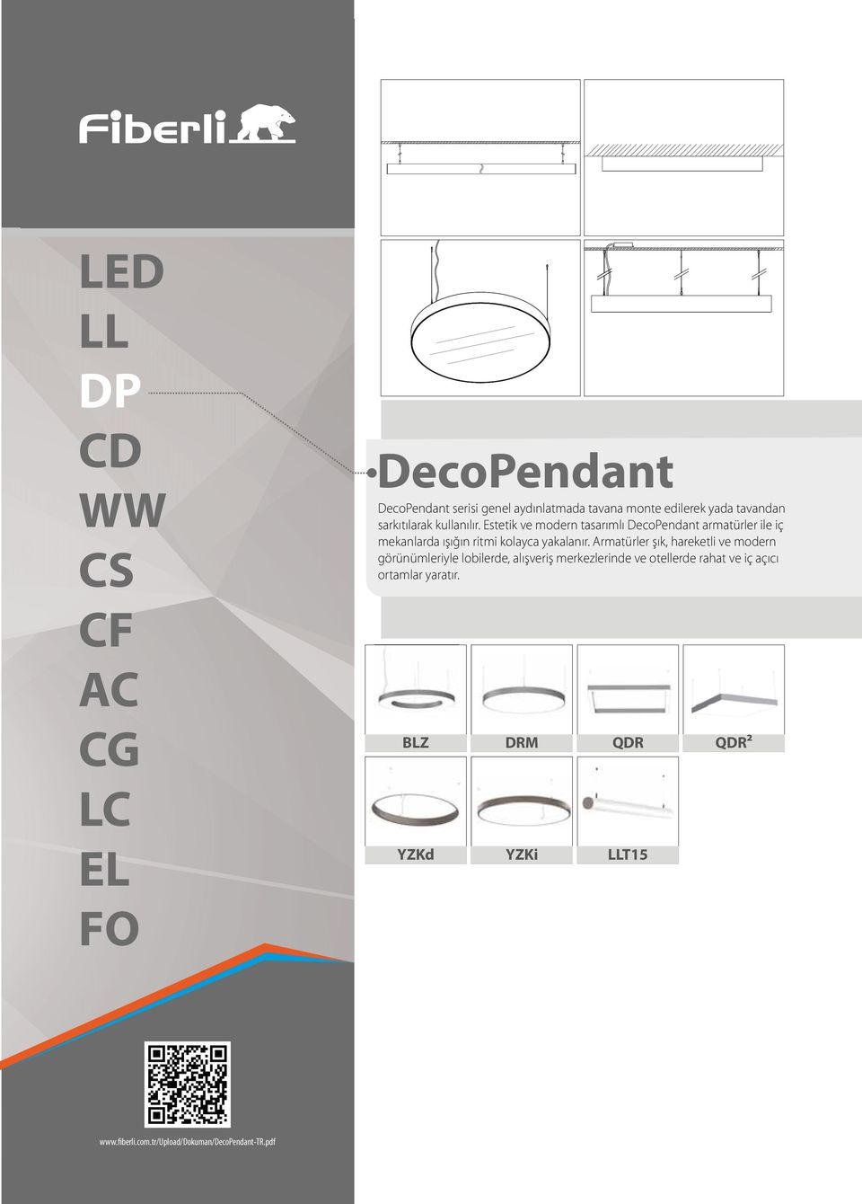 Estetik ve modern tasarımlı DecoPendant armatürler ile iç mekanlarda ışığın ritmi kolayca yakalanır.