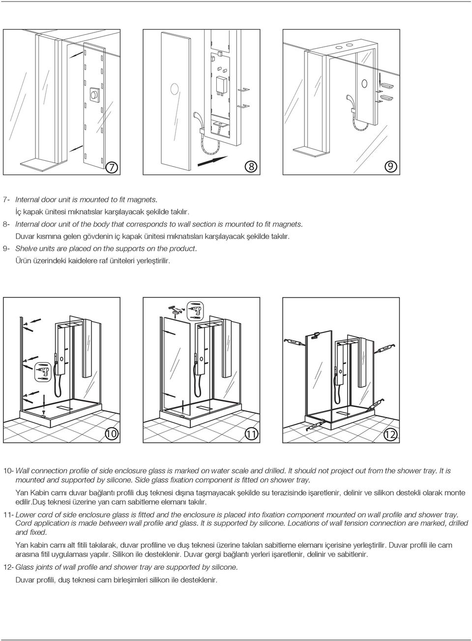 9- Shelve units are placed on the supports on the product. Ürün üzerindeki kaidelere raf üniteleri yerleştirilir.