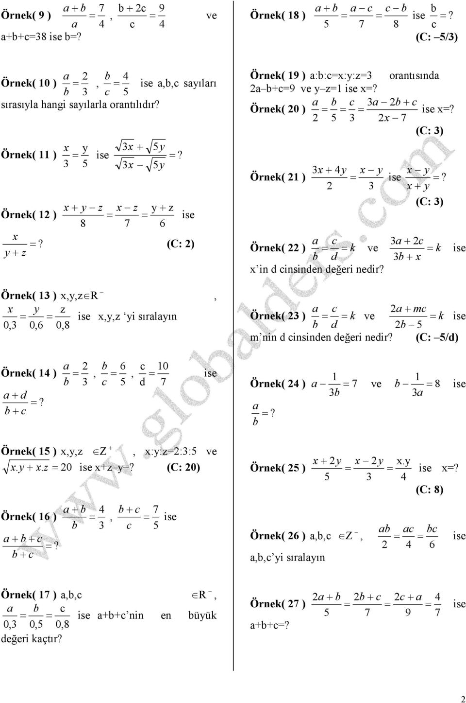 3 (C: 3) 3 Örek( ) k ve k 3 i isie eğeri eir? m Örek( 3 ) k ve k m i isie eğeri eir? (C: /) Örek( )? 3, 6, 0 Örek( ) ve 8 3 3?