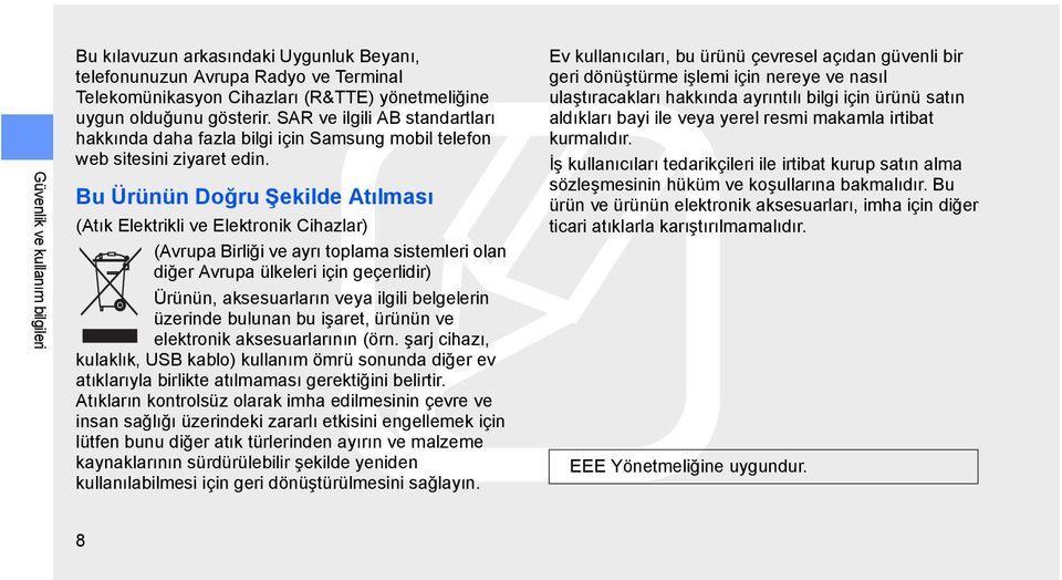 Bu Ürünün Doğru Şekilde Atılması (Atık Elektrikli ve Elektronik Cihazlar) (Avrupa Birliği ve ayrı toplama sistemleri olan diğer Avrupa ülkeleri için geçerlidir) Ürünün, aksesuarların veya ilgili