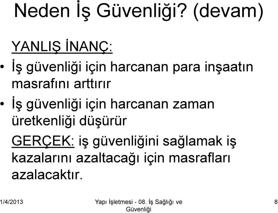 inşaatın masrafını arttırır İş güvenliği için harcanan