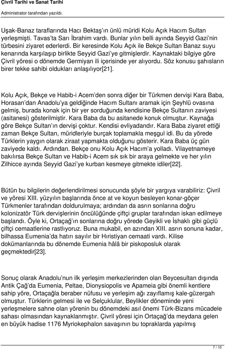 Söz konusu şahısların birer tekke sahibi oldukları anlaşılıyor[21].