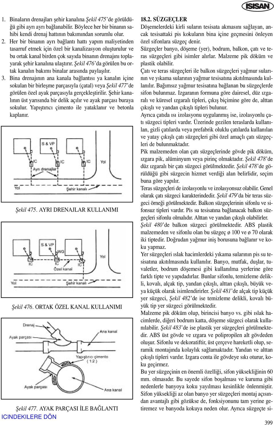 fiekil 476 da görülen bu ortak kanal n bak m binalar aras nda paylafl l r. 3.