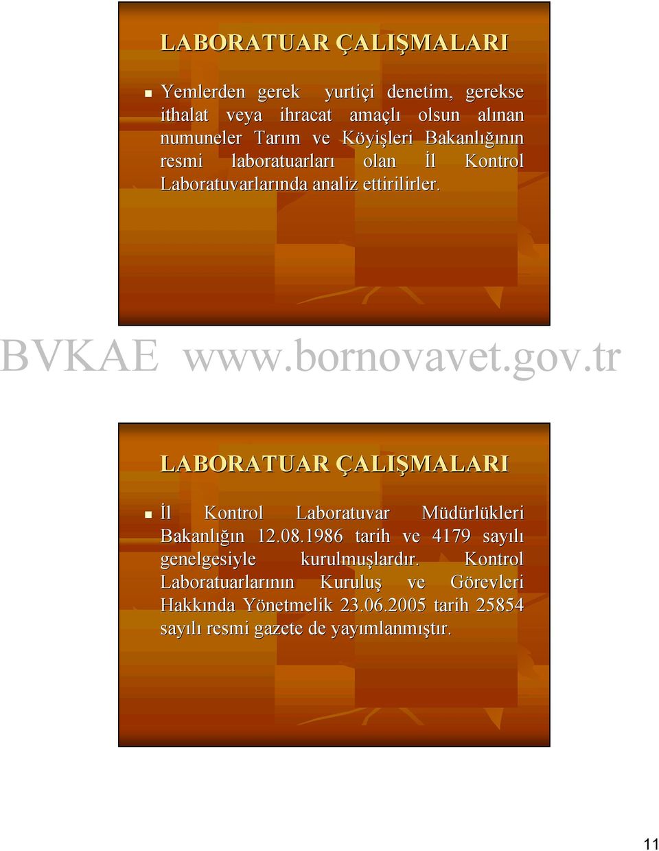 LABORATUAR ÇALIŞMALARI İl l Kontrol Laboratuvar Müdürlükleri Bakanlığı ığın n 12.08.