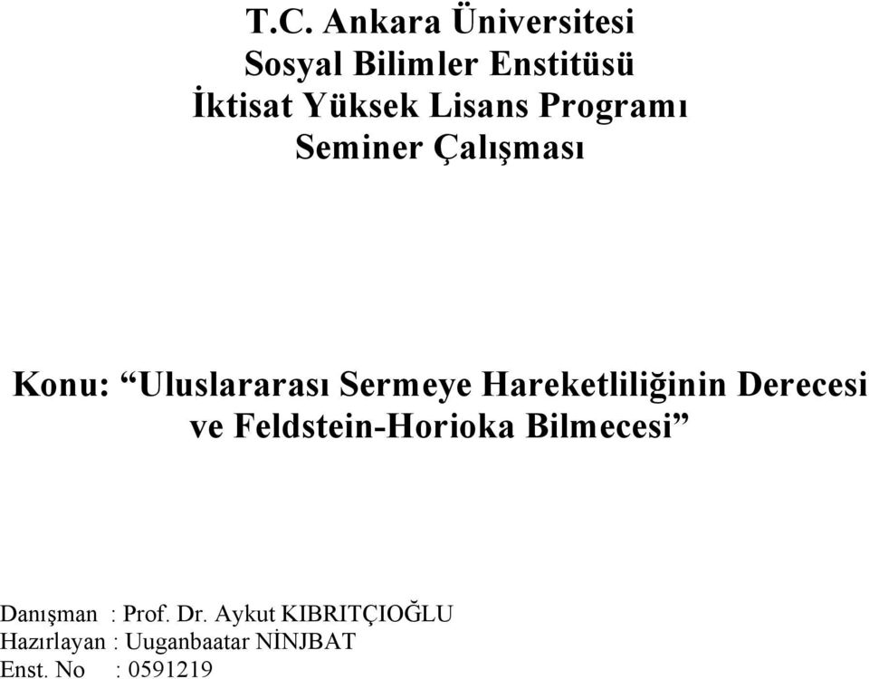 Hareketliliğinin Derecesi ve Feldstein-Horioka Bilmecesi Danışman :