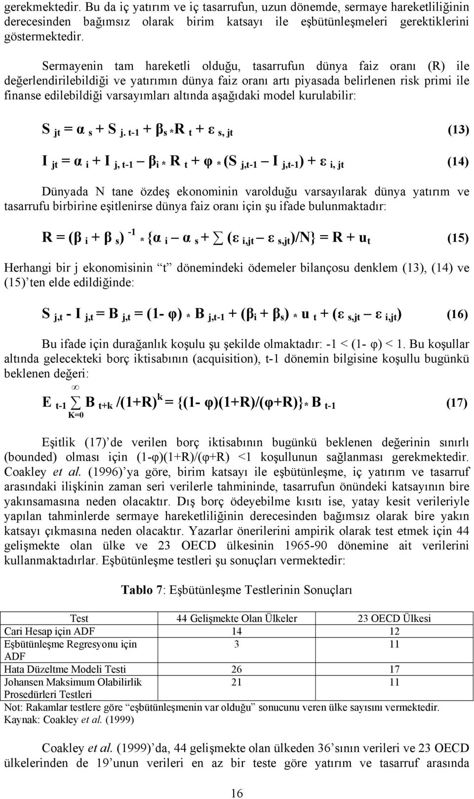 altında aşağıdaki model kurulabilir: S jt = α s + S j.