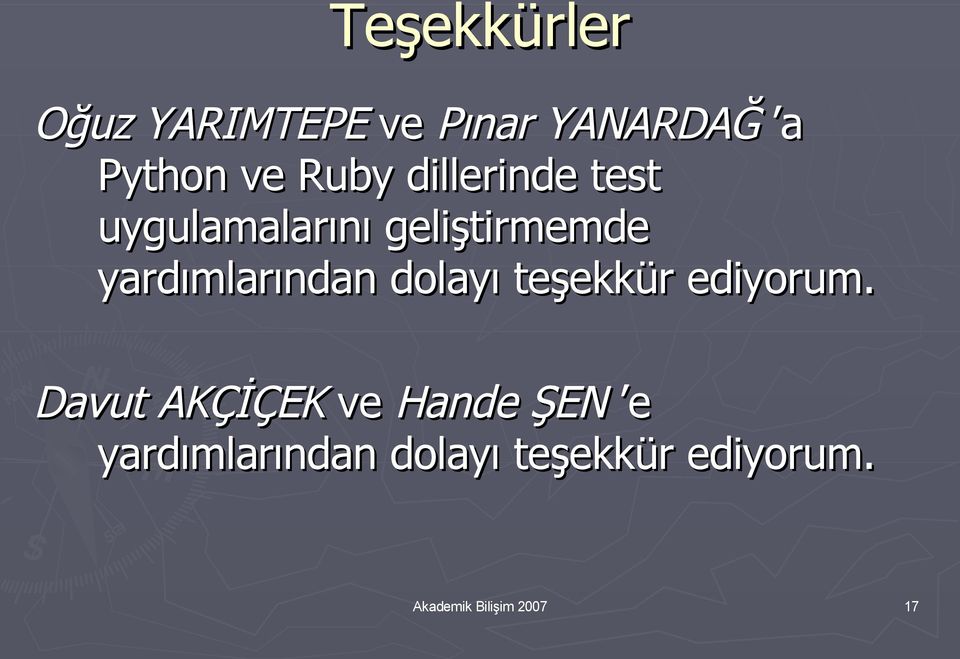 yardımlarından dolayı teşekkür ediyorum.