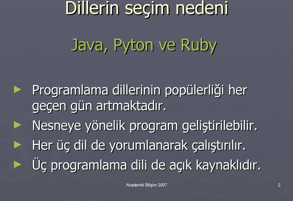 Nesneye yönelik program geliştirilebilir.