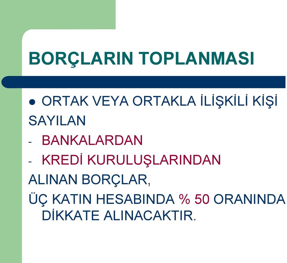 KREDİ KURULUŞLARINDAN ALINAN BORÇLAR, ÜÇ