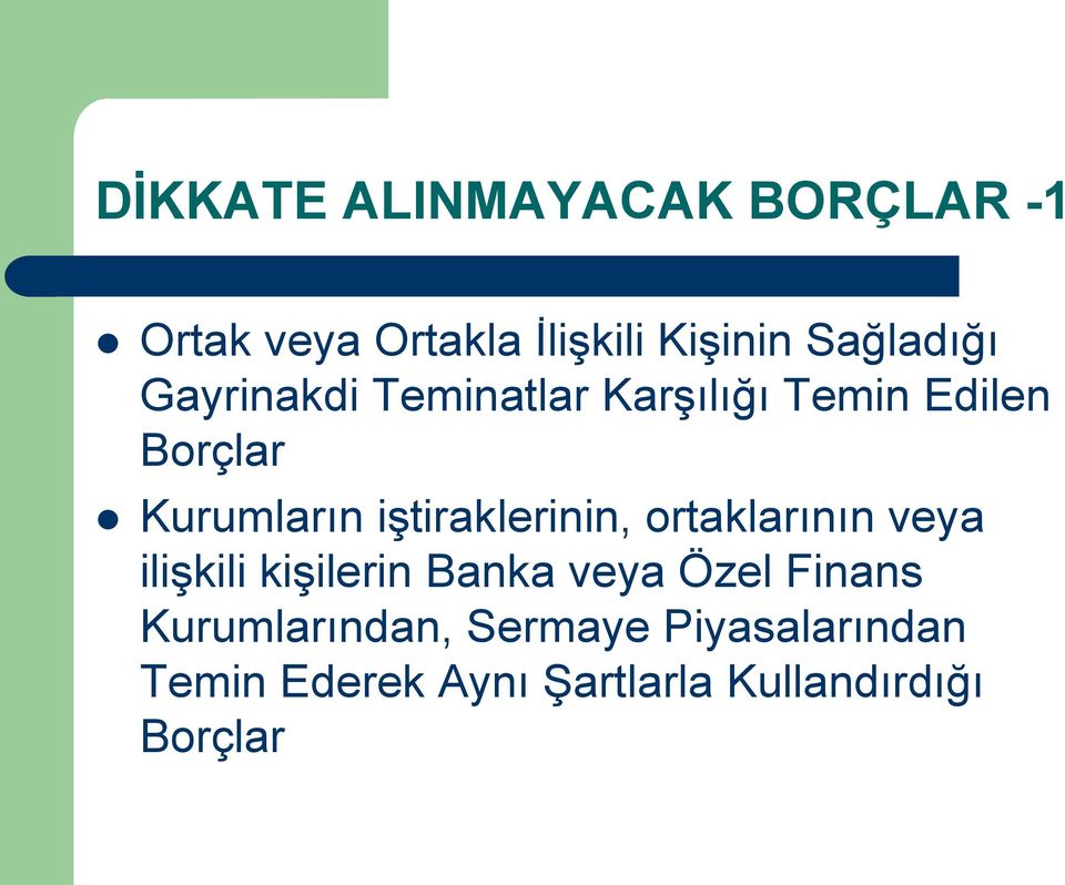 iştiraklerinin, ortaklarının veya ilişkili kişilerin Banka veya Özel Finans