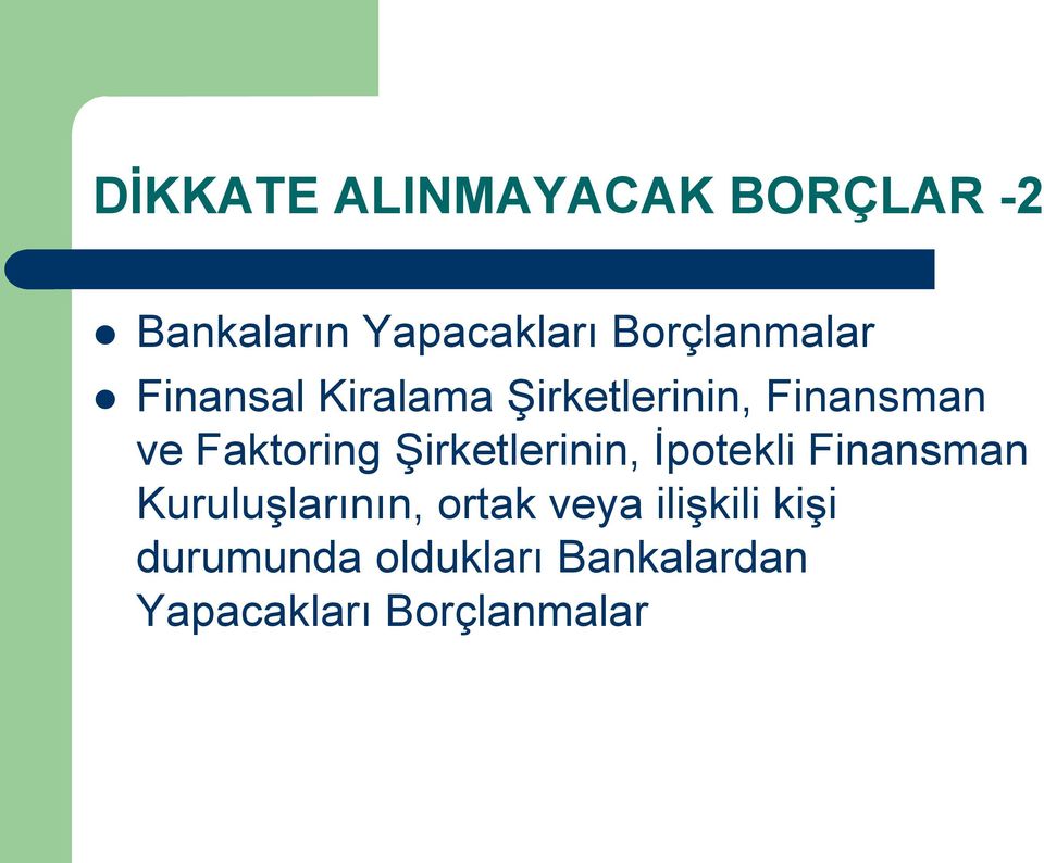 Faktoring Şirketlerinin, İpotekli Finansman Kuruluşlarının,